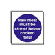 Food Hygiene Sign Raw Meat Must Be Stored Below Cooked Meat 10cm x 10cm S/A